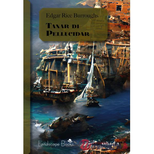 Tanar di Pellucidar. Ciclo di Pellucidar. Vol. 3