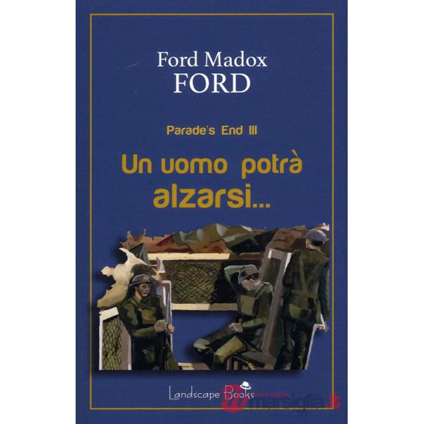 Uomo potrà alzarsi. Parade's end (Un). Vol. 3