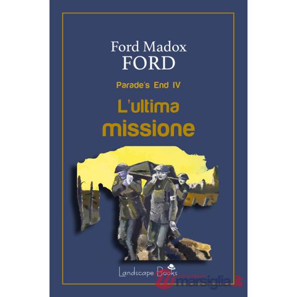 Ultima missione. Parade's end (L'). Vol. 4