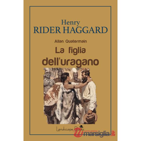 Figlia dell'uragano. Allan Quatermain (La)