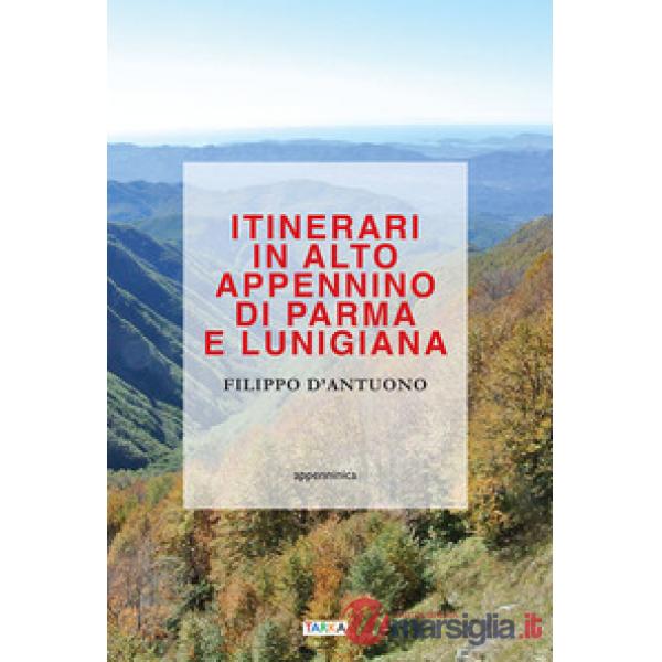 Itinerari in alto Appennino di Parma e Lunigiana