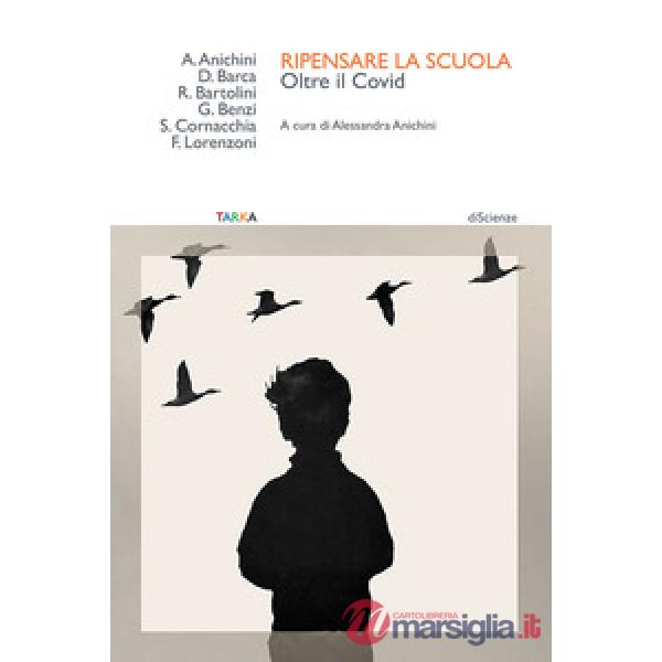 Ripensare la scuola. Oltre il Covid