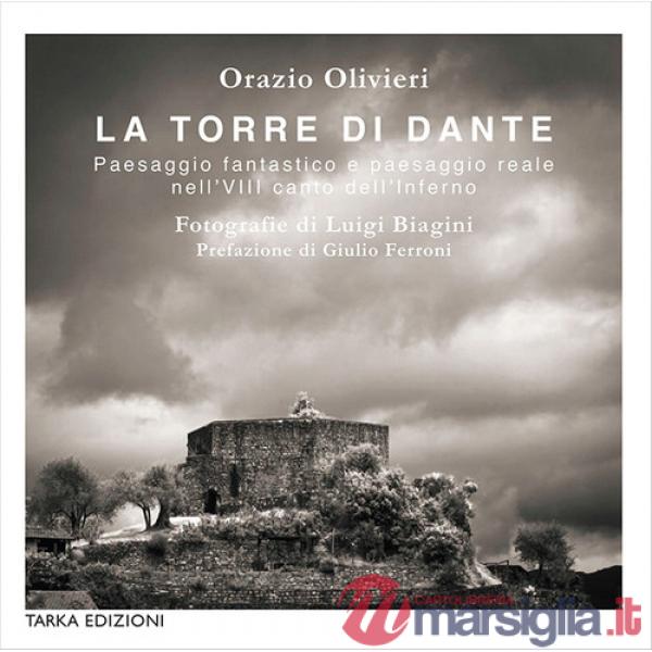 Torre di Dante. Paesaggio fantastico e paesaggio reale nell'VIII canto dell'Inferno (La)