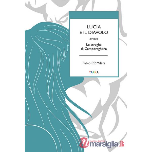 Lucia e il diavolo. Ovvero le streghe di Camporaghena
