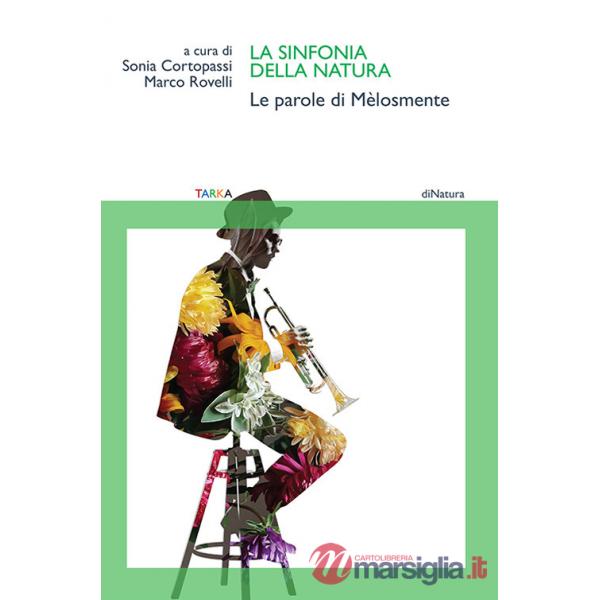 Sinfonia della natura. Le parole di Mèlosmente (La)