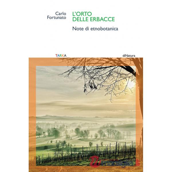 Orto delle erbacce. Note di etnobotanica (L')