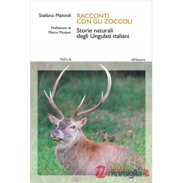 Racconti con gli zoccoli. Storie naturali degli Ungulati italiani