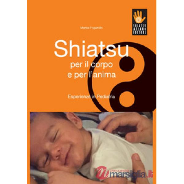 Shiatsu per il corpo e per l'anima. Esperienze in pediatria