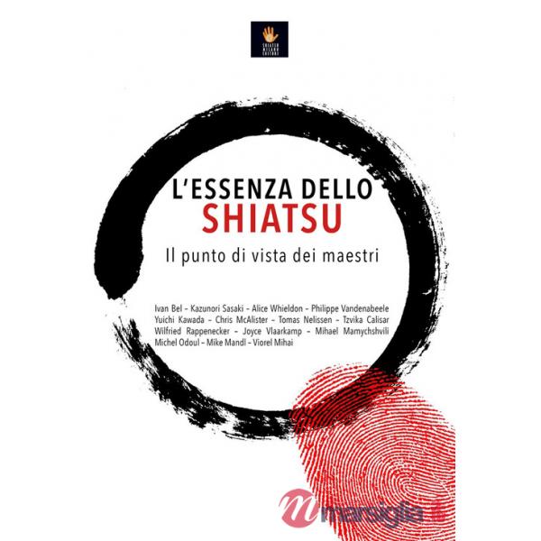 Essenza dello shiatsu. Il punto di vista dei maestri (L')