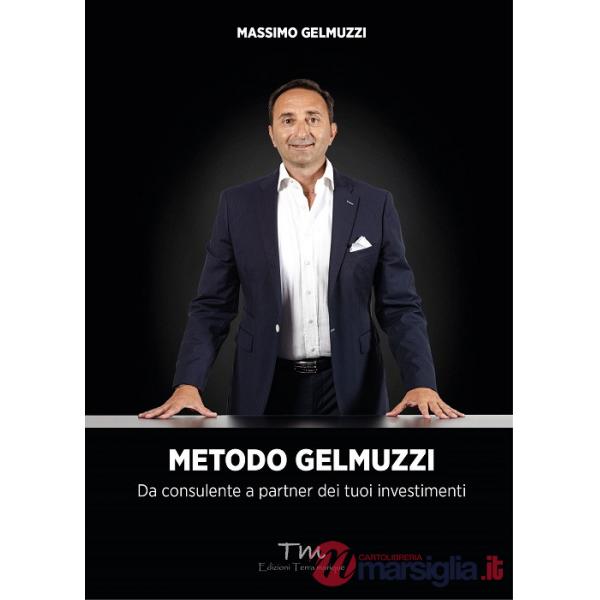 Metodo Gelmuzzi. Da consulente a partner dei tuoi investimenti
