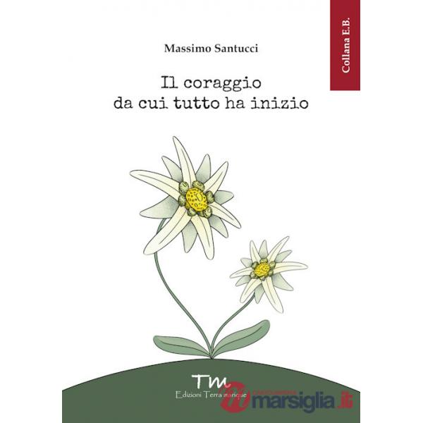 Coraggio da cui tutto ha inizio (Il)