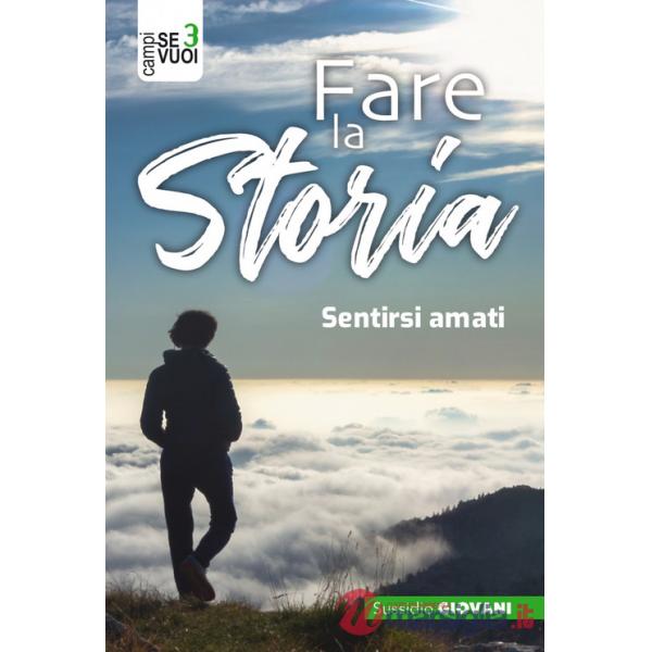 Fare la storia. Sentirsi amati