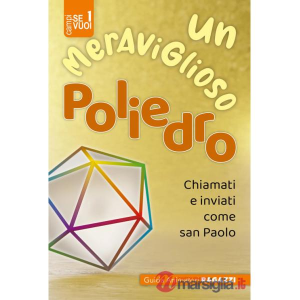 Meraviglioso poliedro. Ragazzi 8/10 (Un)