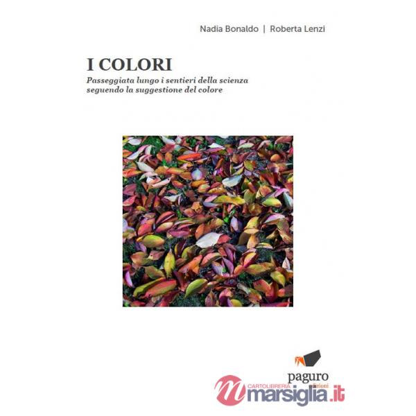 Colori. Passeggiata lungo i sentieri della scienza seguendo la suggestione del colore (I)