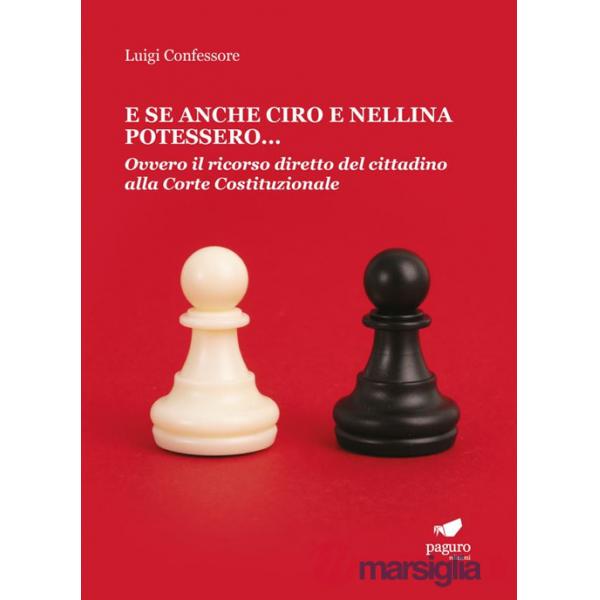 E se anche Ciro e Nellina potessero. Ovvero il ricorso diretto del cittadino alla Corte Costituzionale