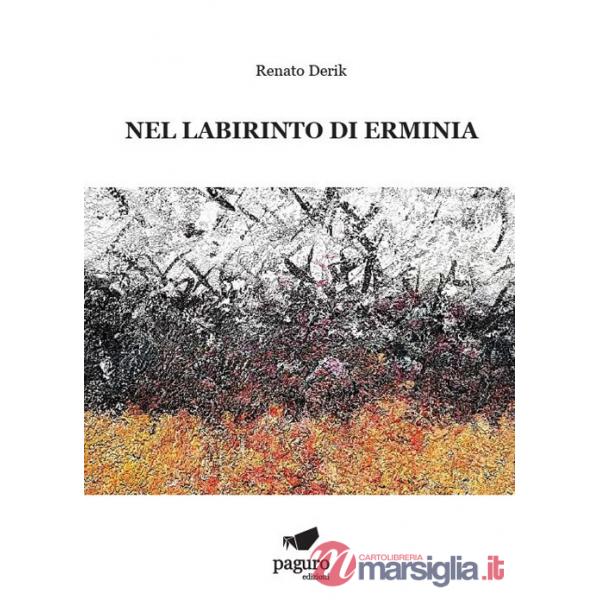 Nel labirinto di Erminia. Con Segnalibro