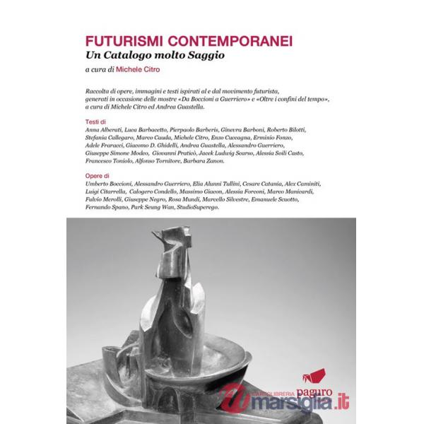 Futurismi contemporanei. Un catalogo molto saggio
