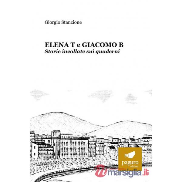 Elena T e Giacomo B. Storie incollate sui quaderni