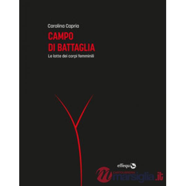 Campo di battaglia. Le lotte dei corpi femminili