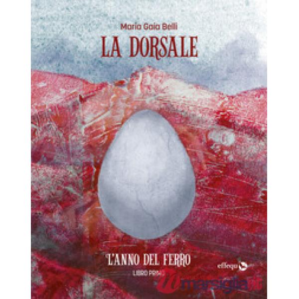 Anno del ferro. La dorsale (L'). Vol. 1