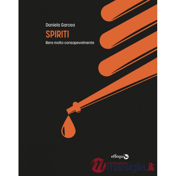Spiriti. Bere molto consapevolmente