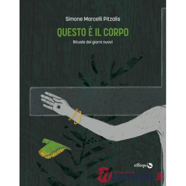 Questo è il corpo. Rituale dei giorni nuovi