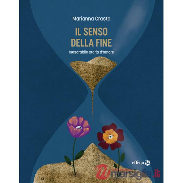 Senso della fine. Inesorabile storia d'amore (Il)