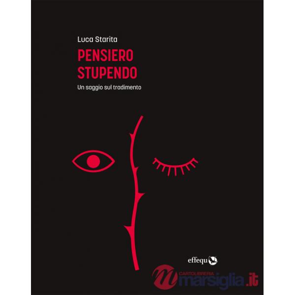 Pensiero stupendo. Un saggio sul tradimento