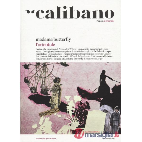 Calibano. L'Opera e il mondo. Vol. 1: Madama Butterfly. L'Orientale