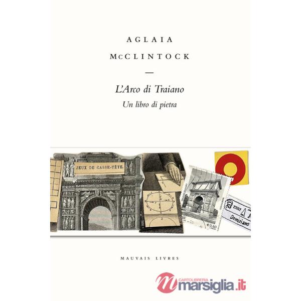 Arco di Traiano. Un libro di pietra (L')