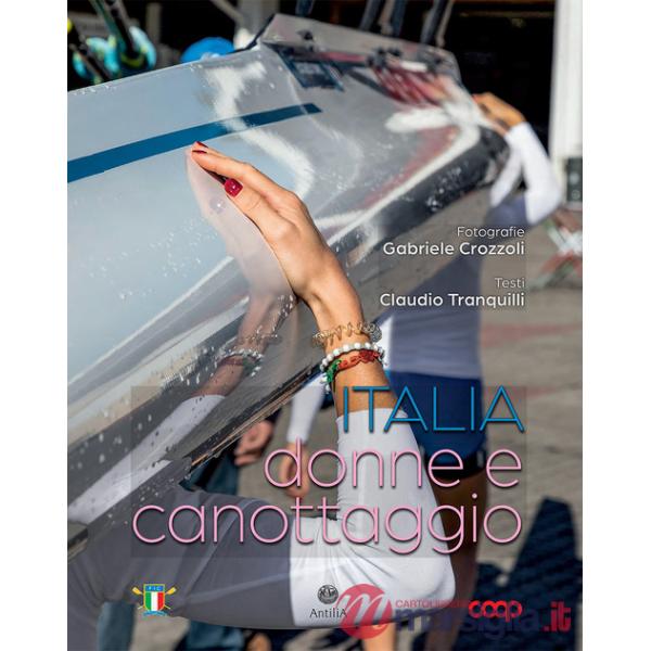 Italia, donne e canottaggio. Ediz. a colori