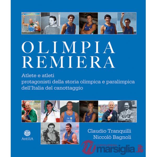 Olimpia remiera. Le atlete e gli atleti protagonisti della storia del canottaggio azzurro