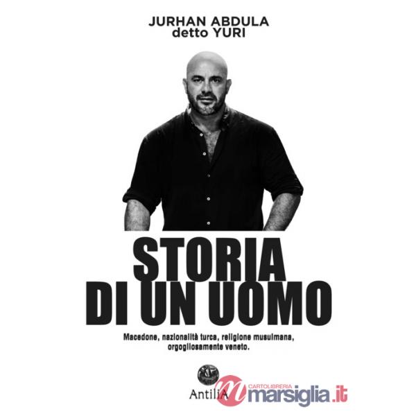 Storia di un uomo. Macedone, nazionalità turca, religione musulmana, orgogliosamente veneto