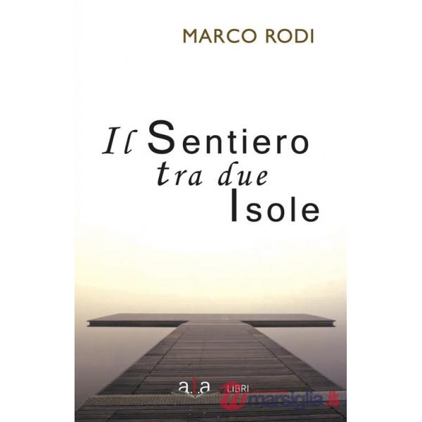 Sentiero tra due isole. Nuova ediz. (Il)