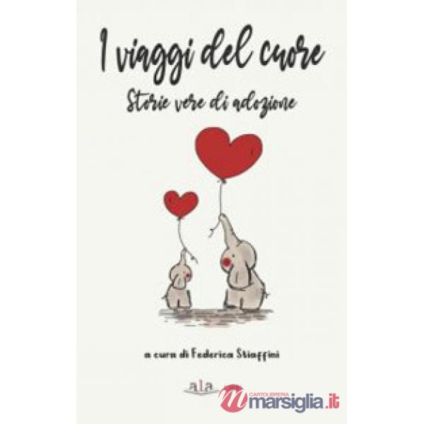 Viaggi del cuore. Storie vere di adozione (I)