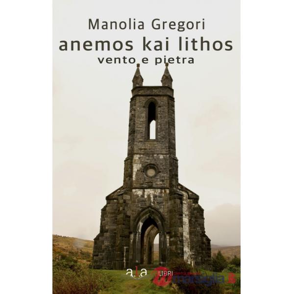 Anemos kai lithos-Vento e pietra. Ediz. bilingue