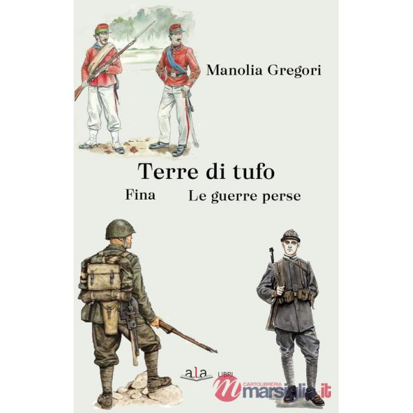 Terre di tufo. Fina. Le guerre perse