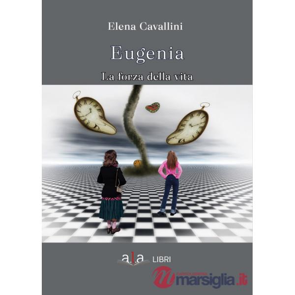 Eugenia. La forza della vita