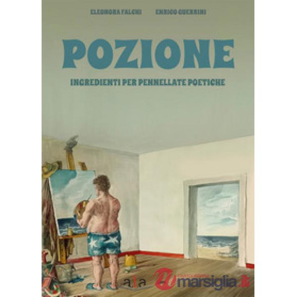 Pozione. Ingredienti per pennellate poetiche
