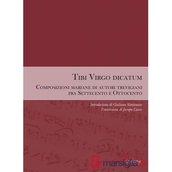 Tibi Virgo dicatum. Composizioni mariane di autori trevigiani fra Settecento e Ottocento