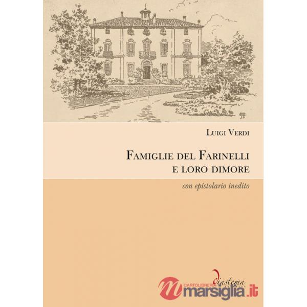 Famiglie del Farinelli e loro dimore. Con epistolario inedito