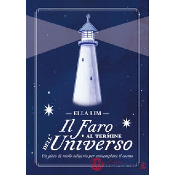 Il faro al termine dell'universo. Un gioco di ruolo solitario per contemplare il cosmo
