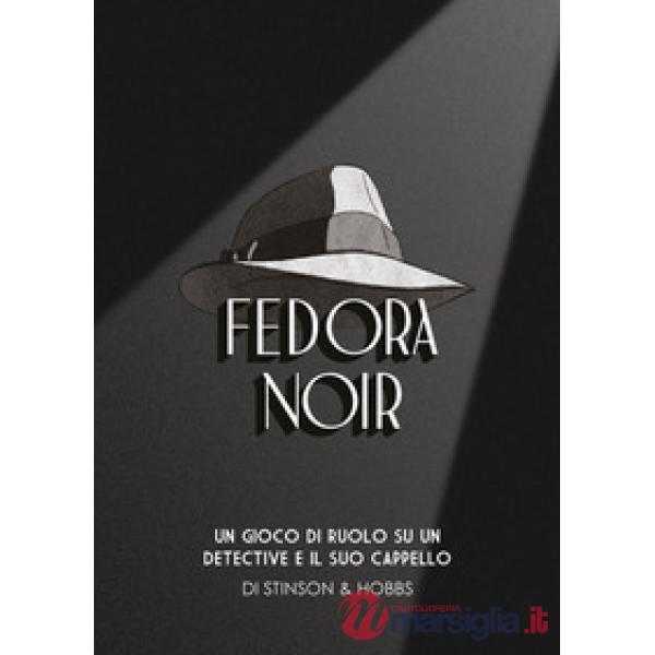 Fedora Noir. Un gioco di ruolo su un detective e il suo cappello