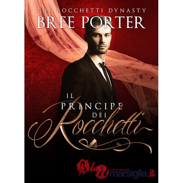 Principe dei Rocchetti. The Rocchetti dynasty (Il)