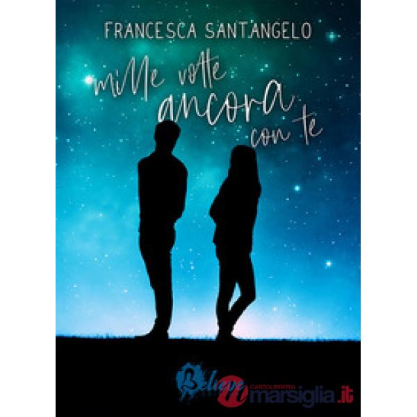 Mille volte ancora con te. Love story. Vol. 2