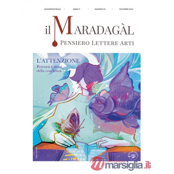 Maradagàl. Pensiero lettere arti (2023) (Il). Vol. 10: L' attenzione. Percorsi e ritmi della coscienza