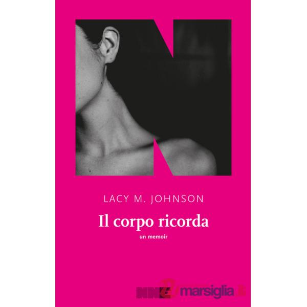 Corpo ricorda. Un memoir (Il)