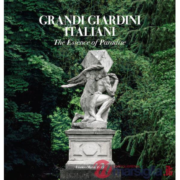 Grandi giardini italiani. The essence of Paradise. Ediz. inglese