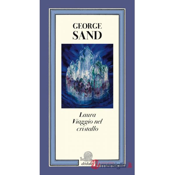 Laura. Viaggio nel cristallo. Ediz. illustrata