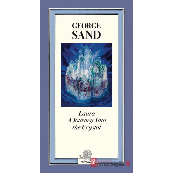 Laura. A journey into the crystal. Ediz. illustrata